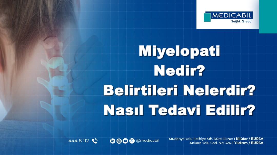 Miyelopati Nedir? Belirtileri Nelerdir? Nasıl Tedavi Edilir?